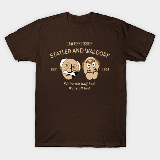 Law Offices of Statler And Waldorf - Statler And Waldorf - T-Shirt