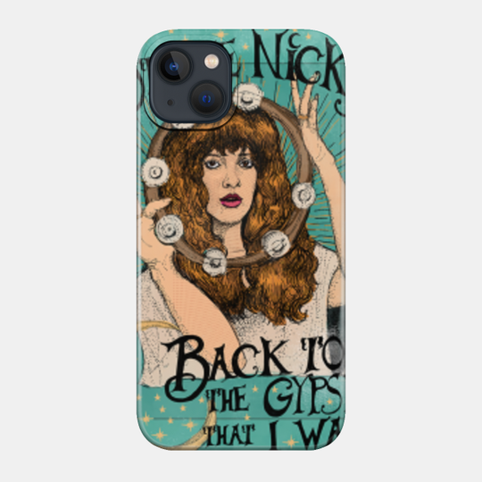 Stevie Nicks back to the gypsy that i was - Stevie Nicks - Phone Case