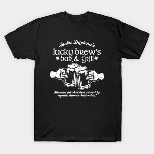Jackie Daytona's Lucky Brew's Bar & Grill - Jackie Daytona - T-Shirt