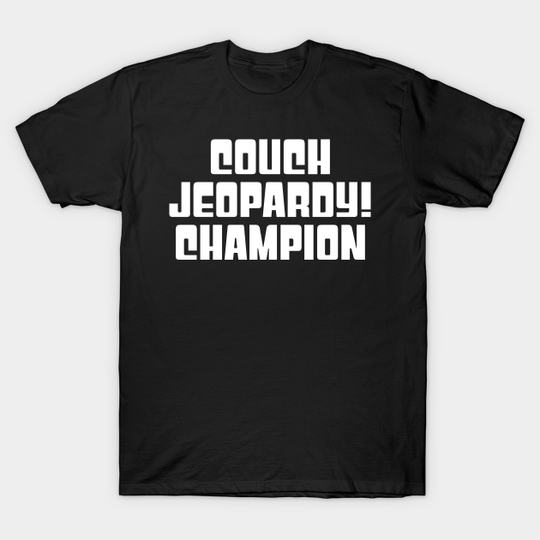 Couch Jeopardy Champion - WHITE - Alex Trebek - T-Shirt