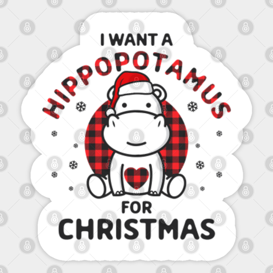 I Want A Plaid Hippopotamus For Christmas Kawaii Matching - Xmas - Sticker