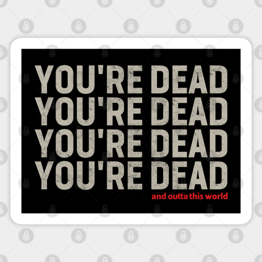 YOU'RE DEAD - What We Do In The Shadows - Sticker