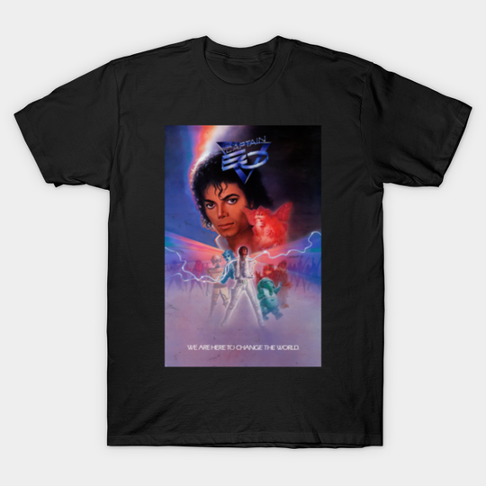 Captain EO "We Are Here To Change The World" Vintage Poster (Slightly Distressed) - Captain Eo - T-Shirt