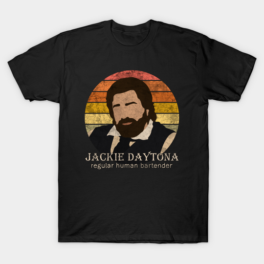 Jackie Daytona - Regular Human Bartender - Jackie Daytona - T-Shirt