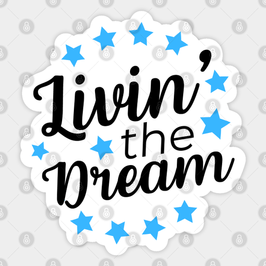 Livin' The Dream - Livin The Dream - Sticker