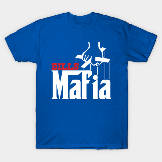 Bills Mafia - Football Superfan Tribute - Buffalo Bills - T-Shirt