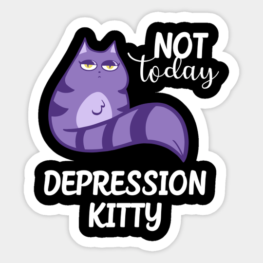 Big Mouth Depression Kitty Positive Quote Sticker - Big Mouth - Sticker