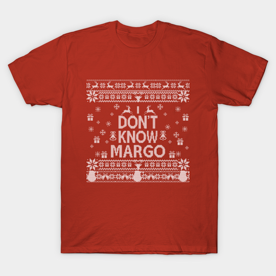 I Don'T Know Margo - I Dont Know Margo - T-Shirt