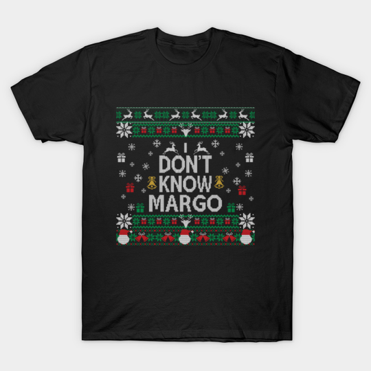 I Don'T Know Margo - I Dont Know Margo - T-Shirt