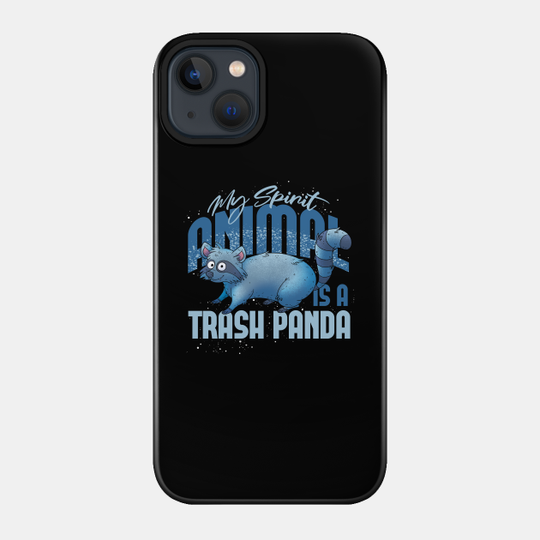 Spirit Animal Trash Panda Raccoon - Raccoon - Phone Case