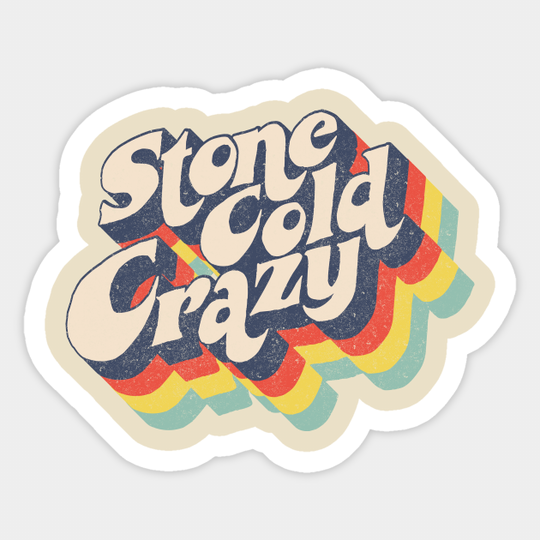 Stone Cold Crazy - Stone Cold - Sticker