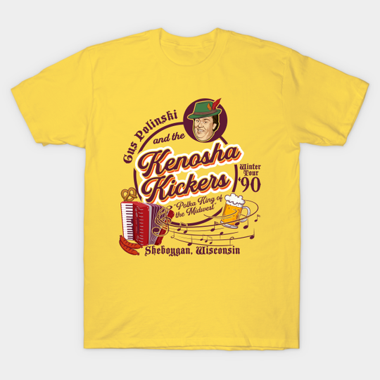 Kenosha Kickers the Polka King of the Midwest - Kenosha Kickers - T-Shirt