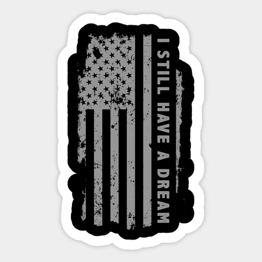 MLK Day 2021, I Still Have a Dream, Martin Luther King Jr - Mlk Day - Sticker