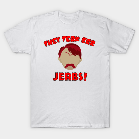 They Took Our Jobs - Southpark - T-Shirt