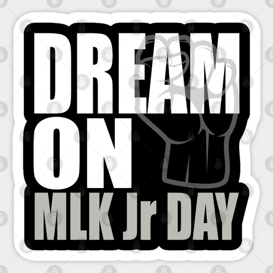 Dream on. MLK - Martin Luther King Day - Sticker
