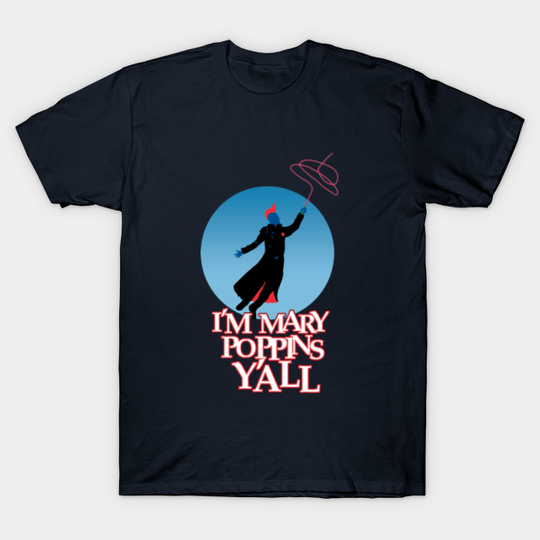 I'M MARY POPPINS Y'ALL - Guardians Of The Galaxy - T-Shirt