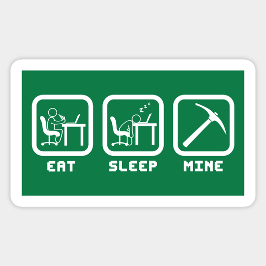 Eat, Sleep, Mine - Minecraft - Sticker