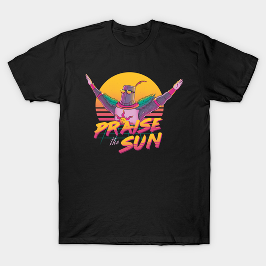 Praise the sun - Dark Souls - T-Shirt