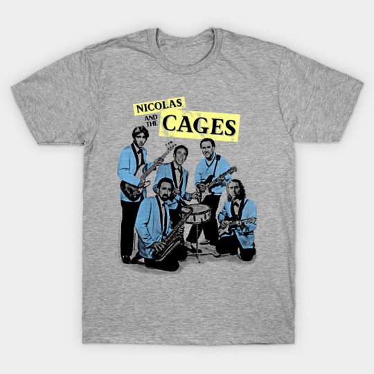Nicolas and the Cages (Nic Cage Band Shirt) - Nicolas Cage - T-Shirt