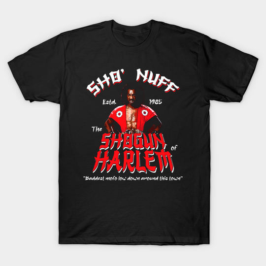 Sho' Nuff Shogun of Harlem - The Last Dragon - T-Shirt