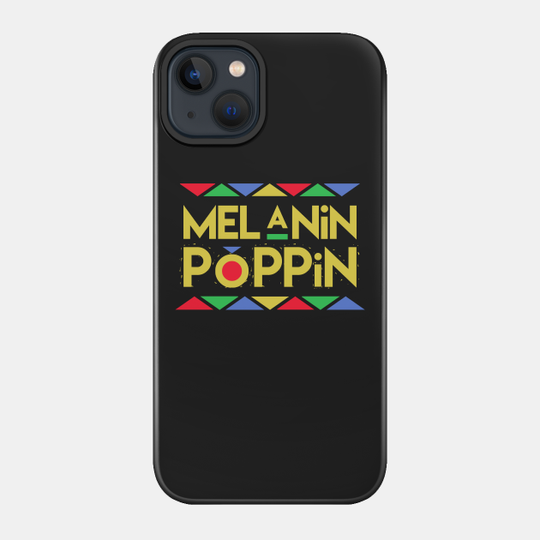 Melanin Poppin! - Black Pride - Phone Case