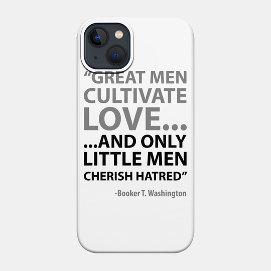 Great Men Cherish Love Little Men Hatred African American Afrocentric Shirts, Hoodies, and gifts - African American - Phone Case