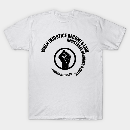 Resistance Becomes Duty. Protest Resist Shirts Hoodies and Gifts - Resist - T-Shirt