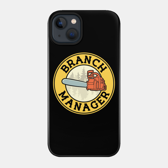 Chainsaw Lumberjack and Logger Branch Manager Pun - Chainsaw - Phone Case