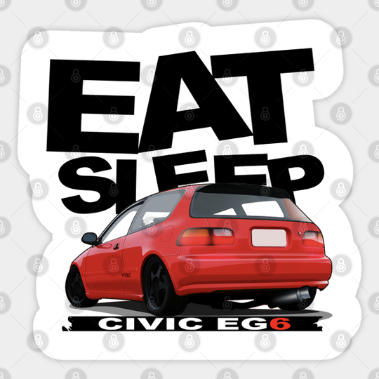 Civic Eat Sleep EG6 - Honda Civic Eg6 - Sticker