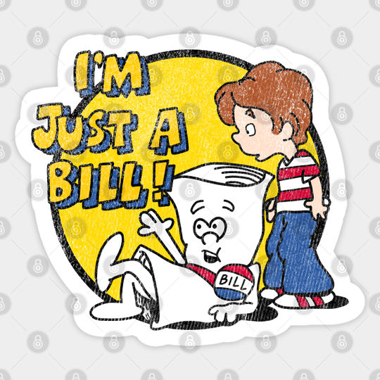 Vintage Just a bill - Schoolhouse Rock - Sticker