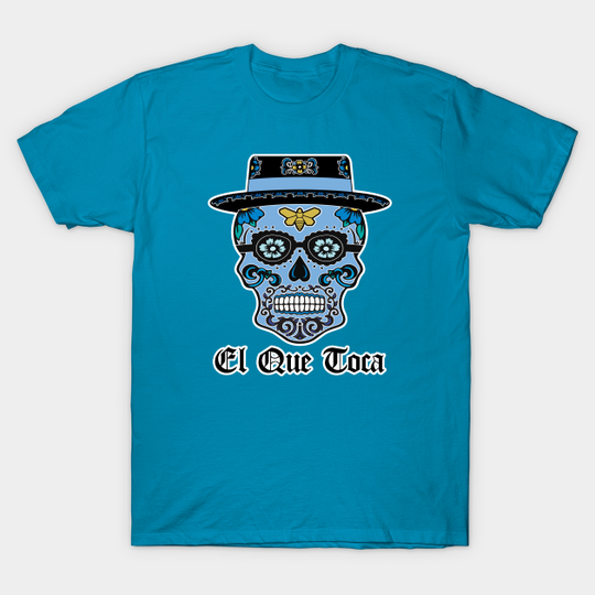 Heisenberg El Que Toca Sugar Skull - The One Who Knocks - T-Shirt