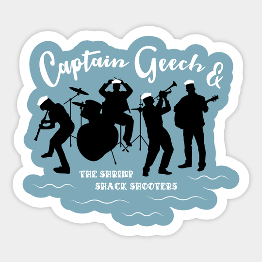 Captain Geech and the Shrimp Shack Shooters - That Thing You Do - Sticker