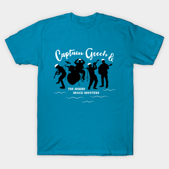 Captain Geech and the Shrimp Shack Shooters - That Thing You Do - T-Shirt