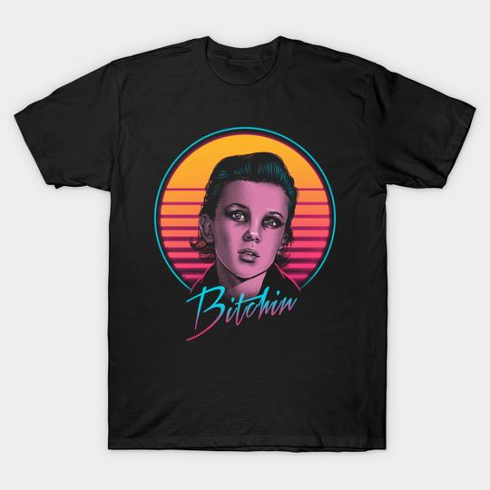 Bitchin' - Stranger Things - T-Shirt