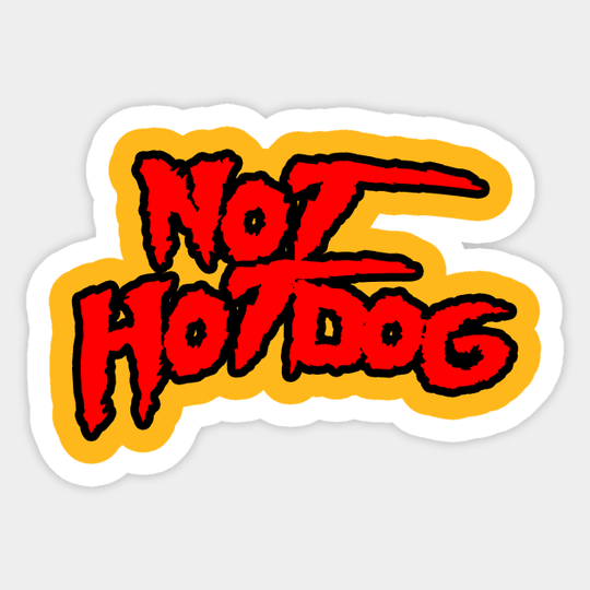 Not Hot Dog.... BROTHER!! - Silicon Valley Pied Piper - Sticker