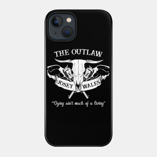 The Outlaw Josey Wales - Cowboy - Phone Case