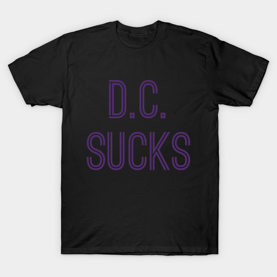 D.C. Sucks (Purple Text) - Dc Sucks - T-Shirt