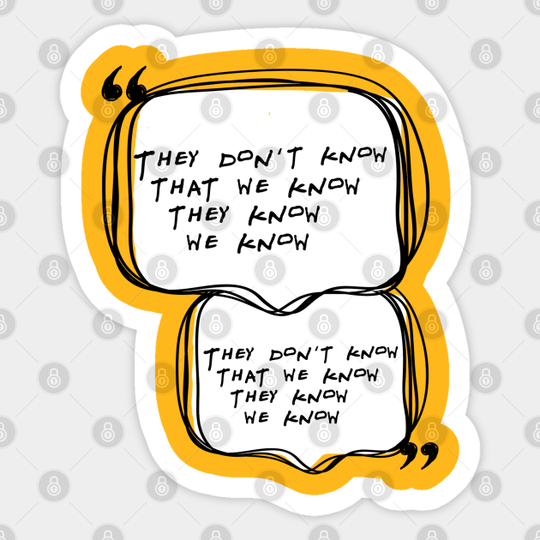 They don't know... - Friends Tv Show - Sticker