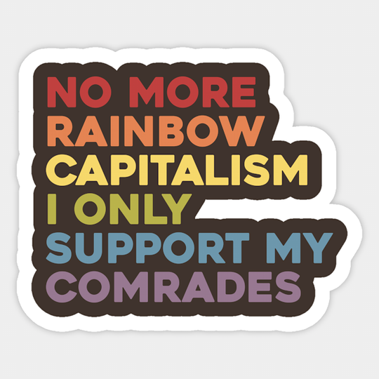 No More Rainbow Capitalism - Anti Capitalism - Sticker
