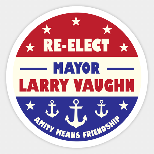 Re-Elect Larry Vaughn - Jaws - Sticker