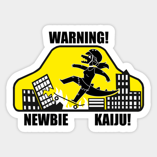 Warning Newbie Kaiju! - Kaiju - Sticker