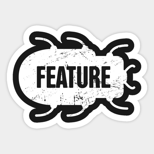 Feature Or Bug? - Funny CS Software Developer Design - Software Developer - Sticker