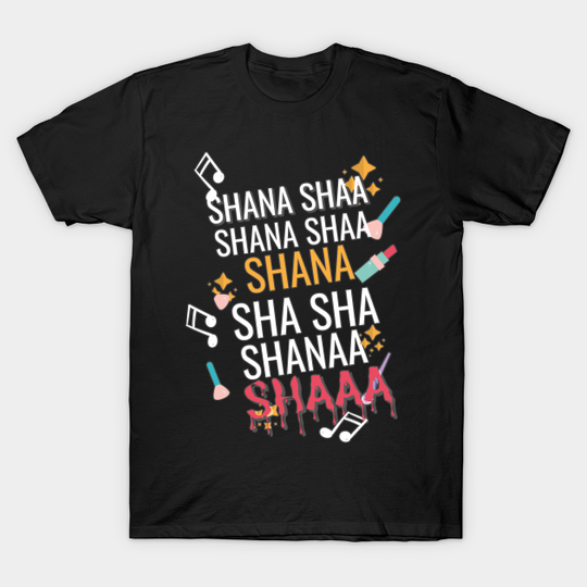 Shana Sha Shana Sha- Bailey Sarian Theme Song Design - Bailey Sarian Merch - T-Shirt