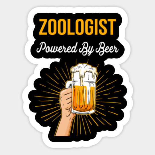 Beer Lover Zoologist Gift Powered By Beer - Zoologist - Sticker
