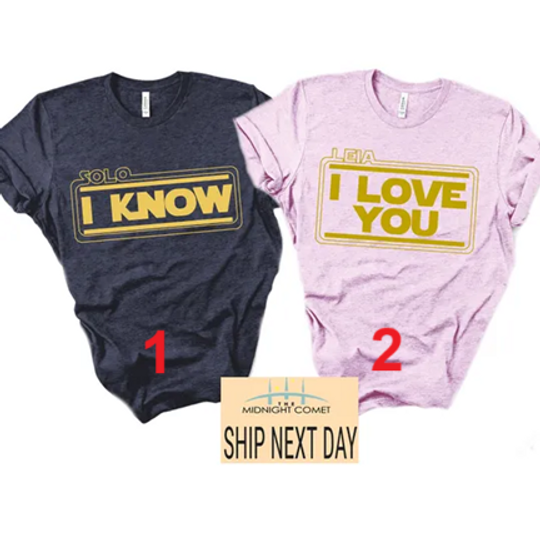 Starwars I Love You I Know , Princess Leia Han Solo Couples Shirts , Matching Couples T-shirt , Princess Leia Han Solo Shirt , Valentine Day