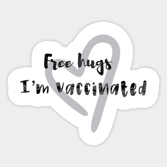 Vaccinated free hugs,free hugs I’m vaccinated,fully vaccinated - Vaccinated Free Hugs - Sticker