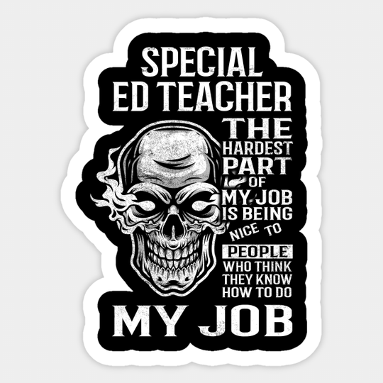 Special Ed Teacher T Shirt - The Hardest Part Gift 2 Item Tee - Special Ed Teacher - Sticker