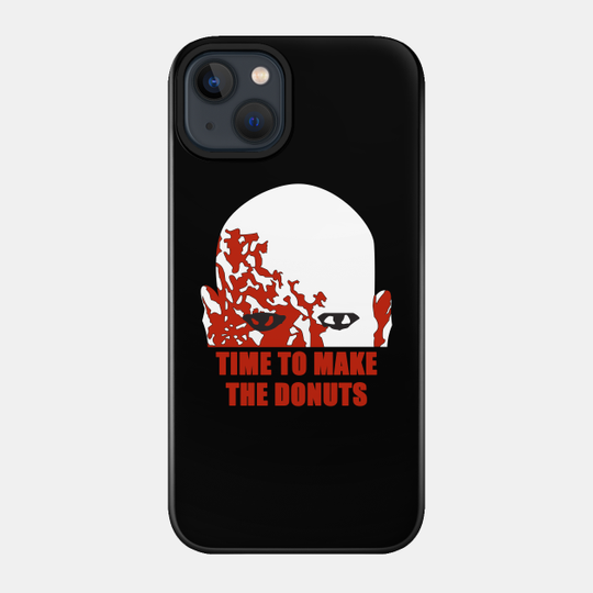 Time To Make The Donuts - Dawn Of The Dead - Phone Case
