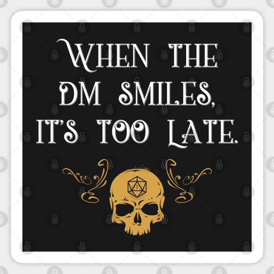 When The Master Smiles It's Too Late Gaming - Dungeons And Dragons - Sticker
