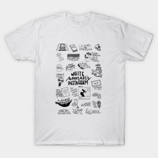 White Woman's Instagram - Bo Burnham - T-Shirt